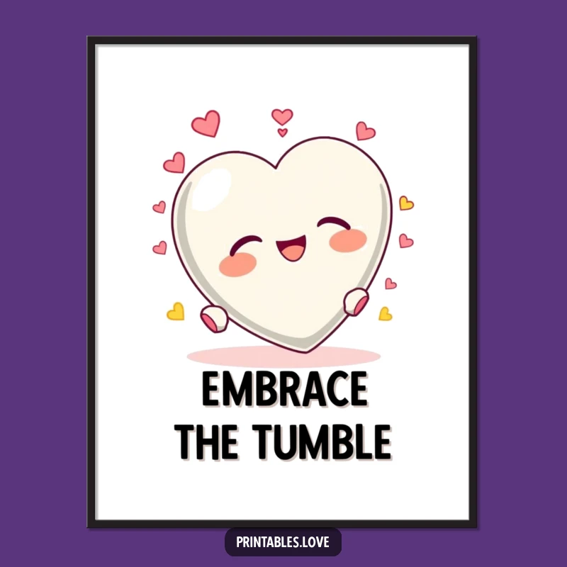 Funny Heart Tumbling Poster: Delightful Abandon Art Print