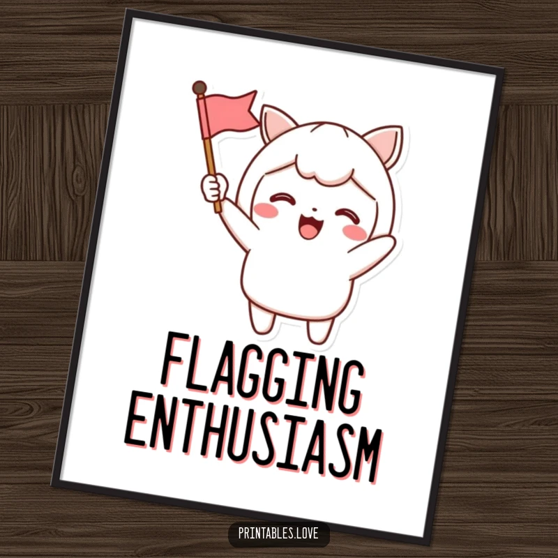 Funny Poster of a Kawaii character excitedly waving a small flag, bringing a vibrant and cheerful energy to any room.