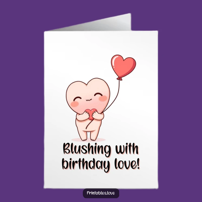 Free Printable Shy Heart Birthday Card: Blushing Balloon, Sweet Downloadable Gift