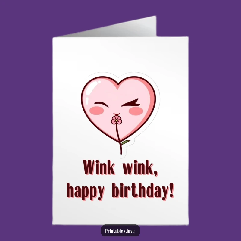 Free Printable Birthday Card: Winking Heart, Playful Downloadable Gift for a Cheeky Celebration