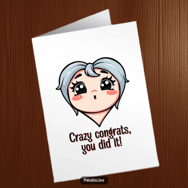 Funny free printable congratulations card showing a heart making a funny, exaggerated silly face, celebrating success with humor.